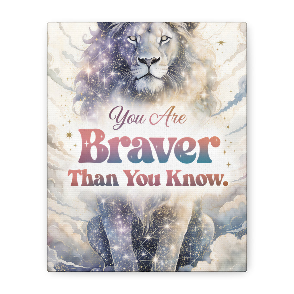 You Are Braver Than You Know Inspirational Wall Art Print