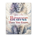 You Are Braver Than You Know Inspirational Wall Art Print