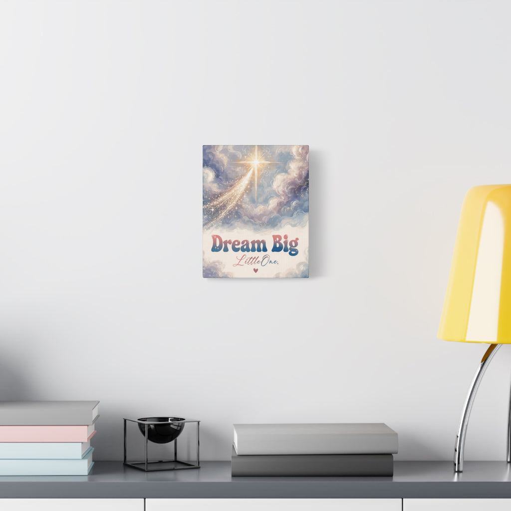 Dream Big Little One Inspirational Wall Art Print